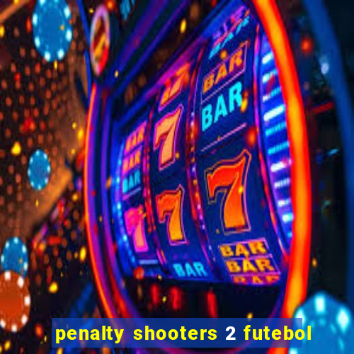 penalty shooters 2 futebol